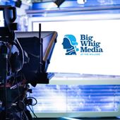 Big Whig Media